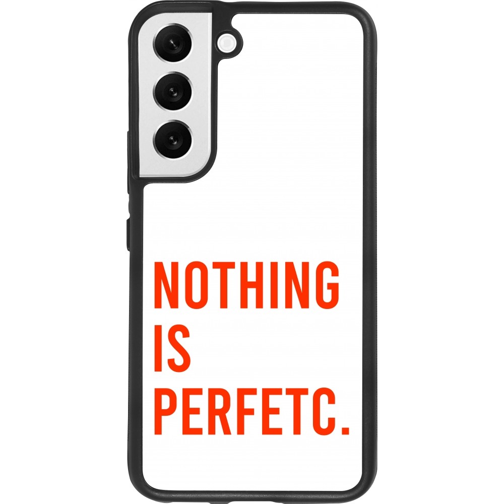 Coque Samsung Galaxy S22 - Silicone rigide noir Nothing is Perfetc