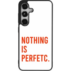 Coque Samsung Galaxy S24 - Silicone rigide noir Nothing is Perfetc