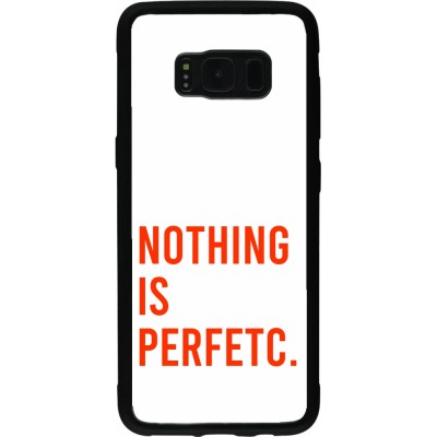 Coque Samsung Galaxy S8 - Silicone rigide noir Nothing is Perfetc