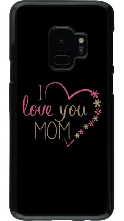 Coque Samsung Galaxy S9 - I love you Mom