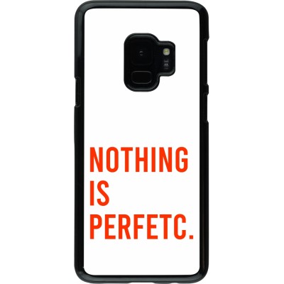 Coque Samsung Galaxy S9 - Nothing is Perfetc