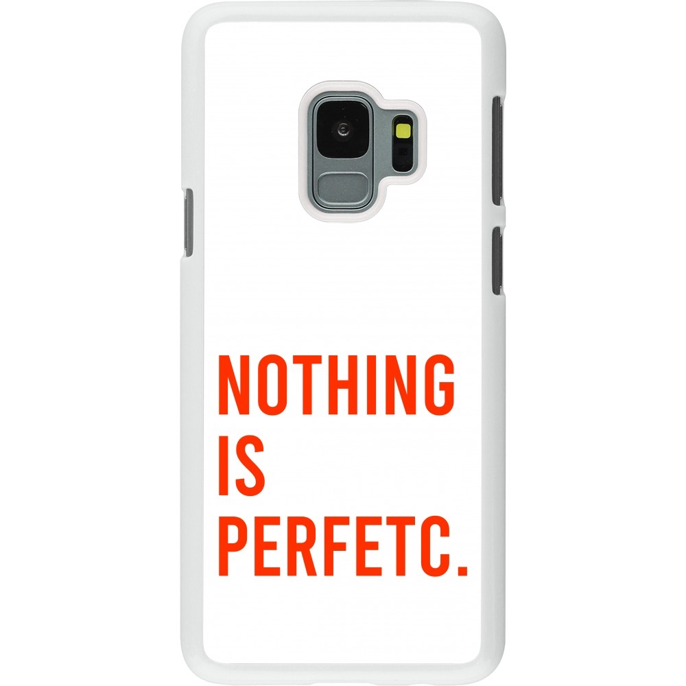 Coque Samsung Galaxy S9 - Plastique blanc Nothing is Perfetc