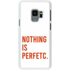 Coque Samsung Galaxy S9 - Plastique blanc Nothing is Perfetc