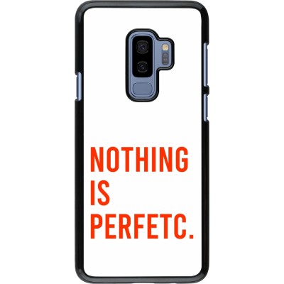 Coque Samsung Galaxy S9+ - Nothing is Perfetc