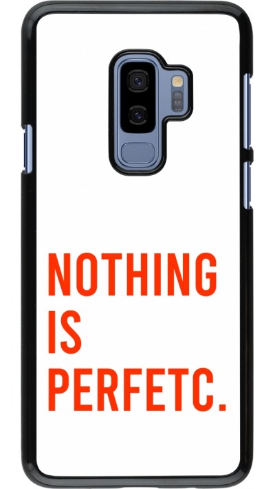 Coque Samsung Galaxy S9+ - Nothing is Perfetc