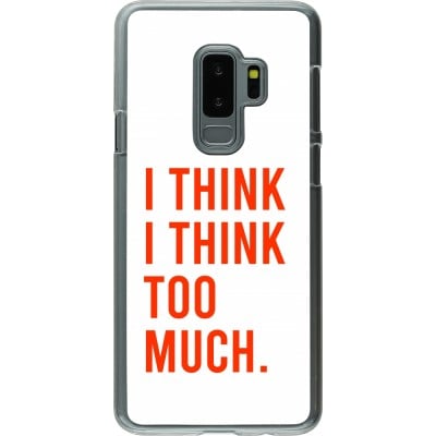 Coque Samsung Galaxy S9+ - Plastique transparent I Think I Think Too Much