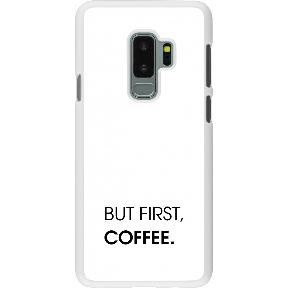 Coque Samsung Galaxy S9+ - Plastique blanc But first Coffee