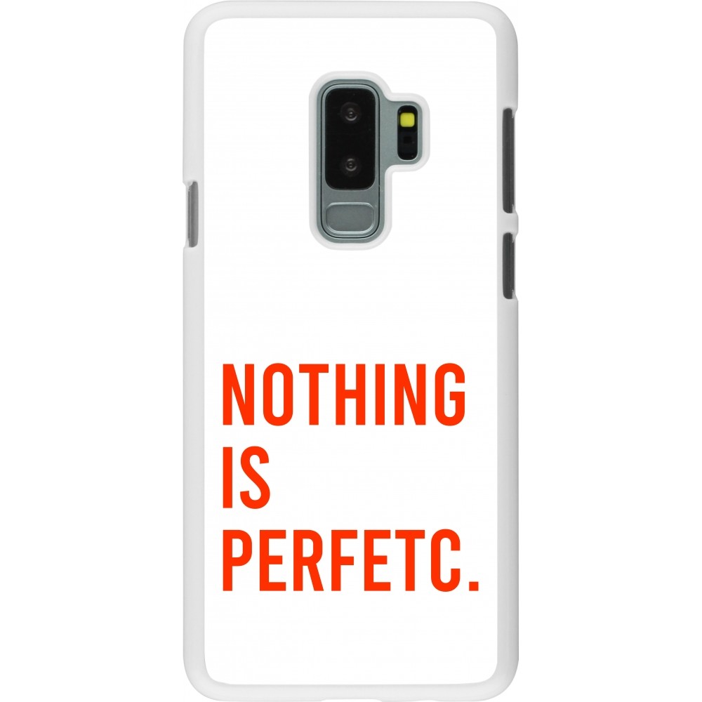 Coque Samsung Galaxy S9+ - Plastique blanc Nothing is Perfetc