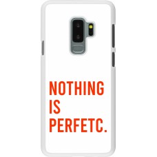 Coque Samsung Galaxy S9+ - Plastique blanc Nothing is Perfetc