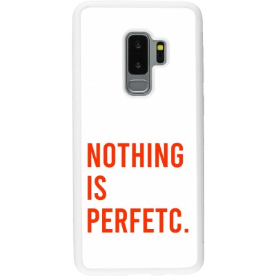 Coque Samsung Galaxy S9+ - Silicone rigide blanc Nothing is Perfetc