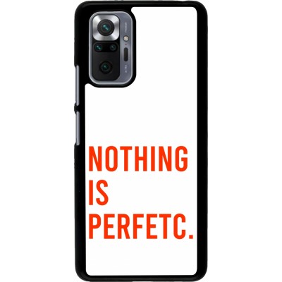 Coque Xiaomi Redmi Note 10 Pro - Nothing is Perfetc