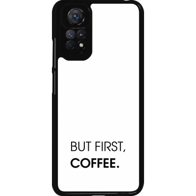 Coque Xiaomi Redmi Note 11 / 11S - But first Coffee