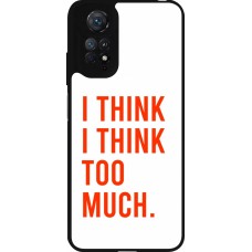 Coque Xiaomi Redmi Note 11 / 11S - Silicone rigide noir I Think I Think Too Much