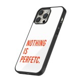 Coque iPhone 13 Pro Max - Silicone rigide noir Nothing is Perfetc