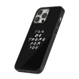 Coque iPhone 15 Pro Max - Silicone rigide noir Friends Be there for you