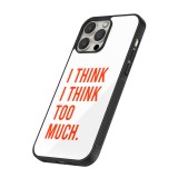 Coque iPhone 15 Pro - Silicone rigide noir I Think I Think Too Much